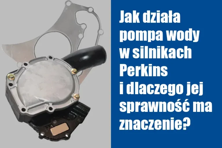 Jak działa pompa wody w silnikach Perkins